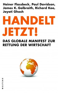 Heiner Flassbeck - Handelt jetzt